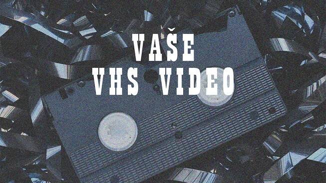 Vaše VHS video