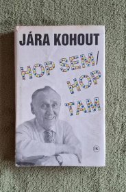 KNIHA JÁRA KOHOUT - HOP SEM, HOP TAM - Knihy a časopisy