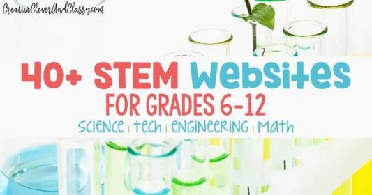 These 40+ free STEM websites: science, technology, engineering, and mathematics are for grades 6-12, and great for teaching STEM.