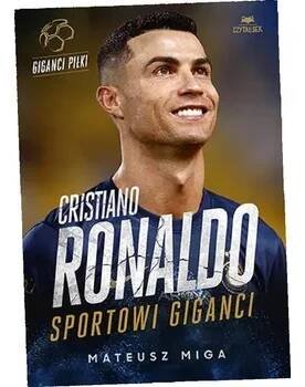 Cristiano Ronaldo. Sportowi giganci Mateusz Miga
