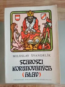 Miloslav Švandrlík - Starosti korunovaných hlav