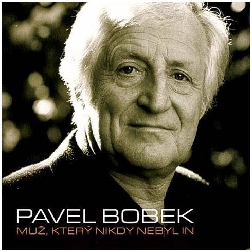 Pavel Bobek - Muž, který nikdy nebyl in, 1CD (RE), 2008