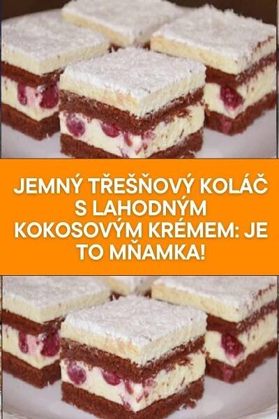 Jemný třešňový koláč s lahodným kokosovým krémem: Je to mňamka!