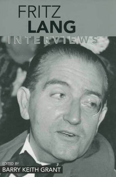 Fritz Lang: Interviews edited by Barry Keith Grant