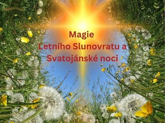 Magie Letního Slunovratu a Svatojánské noci