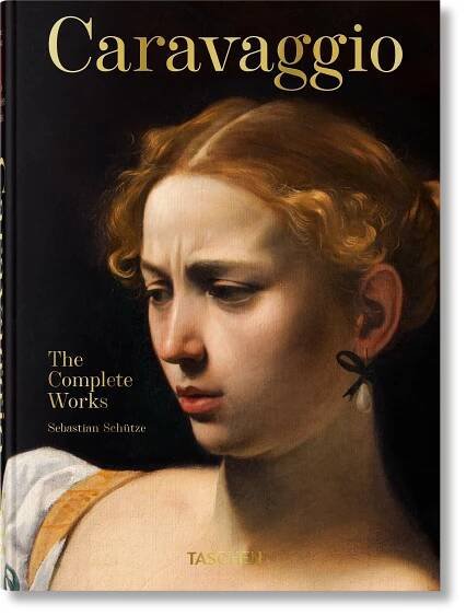Caravaggio. The Complete Works. 40th Ed. TASCHEN Books