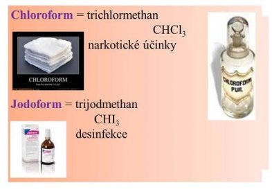 CHCl3. narkotické účinky. Jodoform = trijodmethan. CHI3. desinfekce. Chloroform = trichlormethan. CHCl3. - narkotické účinky. Jodoform = trijodmethan. CHI3. - desinfekce. Freony – obsahují fluor i chlor. freon 12 = dichlordifluormethan.
