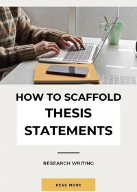 Scaffolding How to Write Thesis Statements