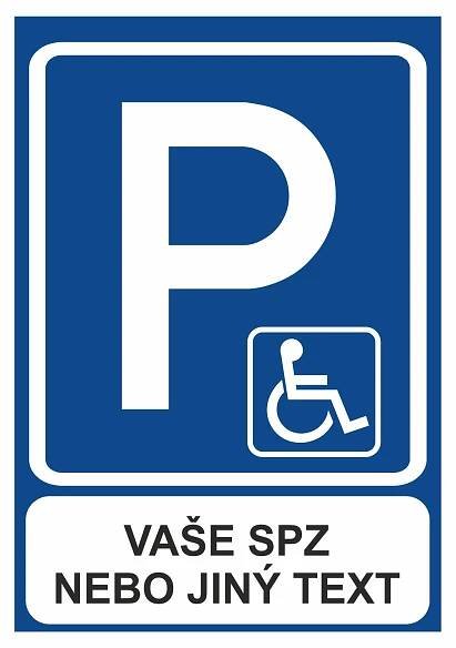 Značení budov a místnosti - Označení parkování: Značka Parkoviště + symbol invalidy a váš text