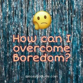 How Can I Overcome Boredom?