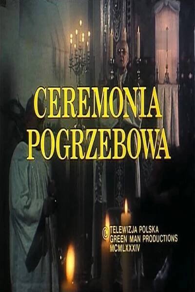 Ceremonia pogrzebowa [Funeral Ceremony] (1985)