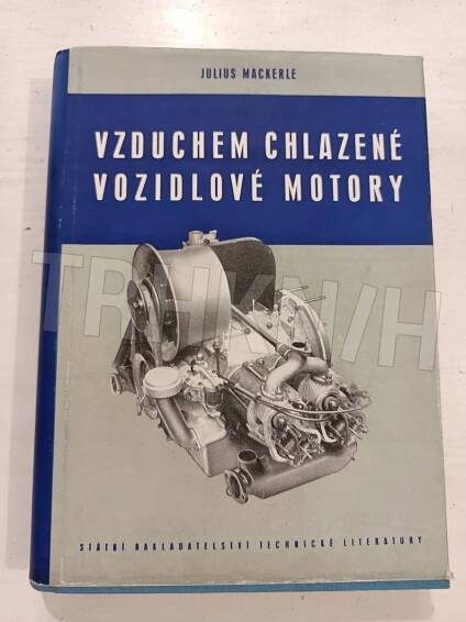Kniha Vzduchem chlazené vozidlové motory - Určeno konstruktérům, technikům a dorostu s vyš. odb. školním vzděláním - Trh