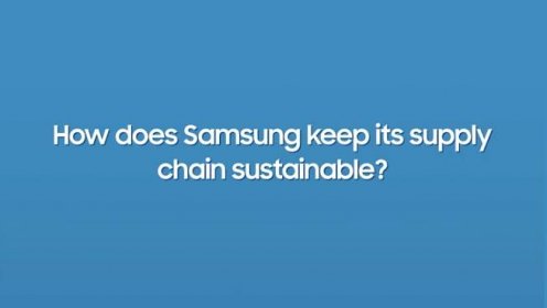 [A Journey Towards a Sustainable Future] 2 Sustainability in the Samsung Supply Chain