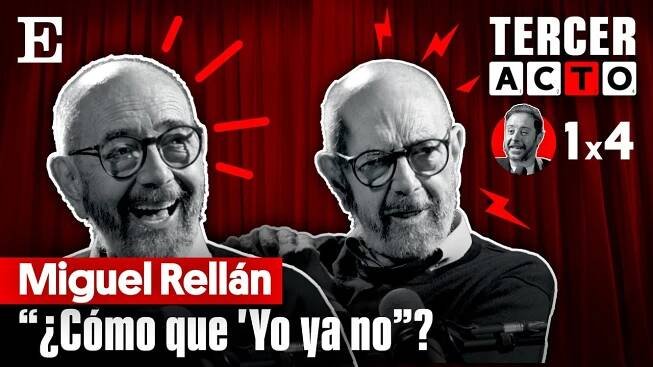 El TERCER ACTO de MIGUEL RELLÁN: "Que la muerte te pille viviendo"