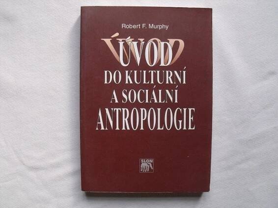 Murphy - Úvod do kulturní a sociální antropologie