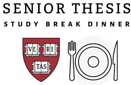 Senior Thesis Study Break Dinner