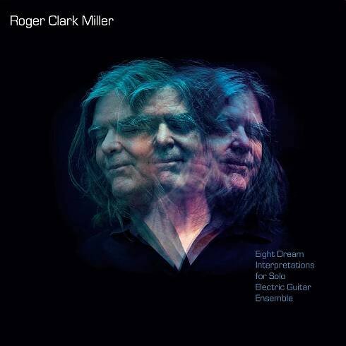 CD Roger Miller: Eight Dream Interpretations for Solo Electric Guitar Ensemble