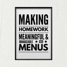 Make Homework Meaningful & Manageable with Menus