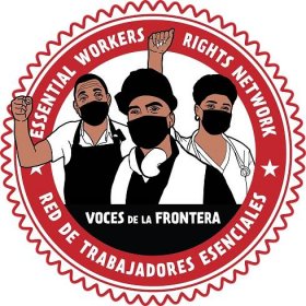 The Essential Worker Rights Network - Voces De La Frontera