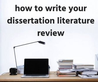 How to write your dissertation literature review