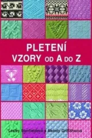 Pletení Vzory od A do Z Lesley Stanfieldová;