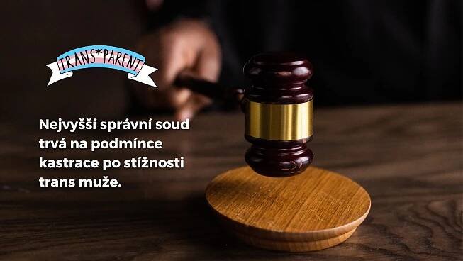 Nejvyšší správní soud trvá na podmínce kastrace po stížnosti trans muže
