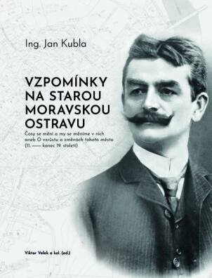 Vzpomínky na starou moravskou Ostravu