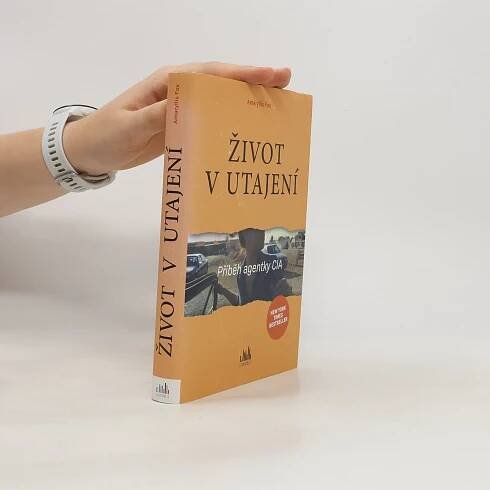 Amaryllis Fox Život v utajení. Příběh agentky CIA
