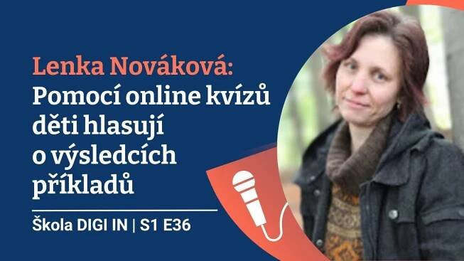 Škola DIGI IN: Lenka Nováková: Pomocí on-line kvízů děti hlasují o výsledcích příkladů