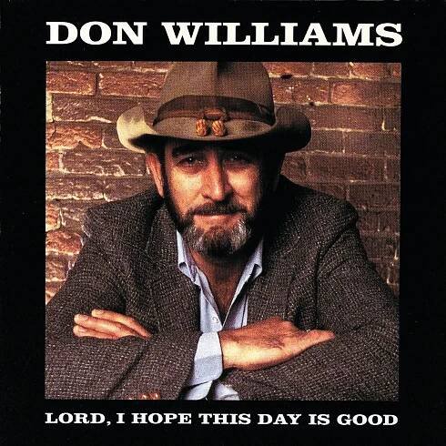 Poslechněte si Lord I Hope This Day Is Good ((1993 Reissue)) od interpreta Don Williams