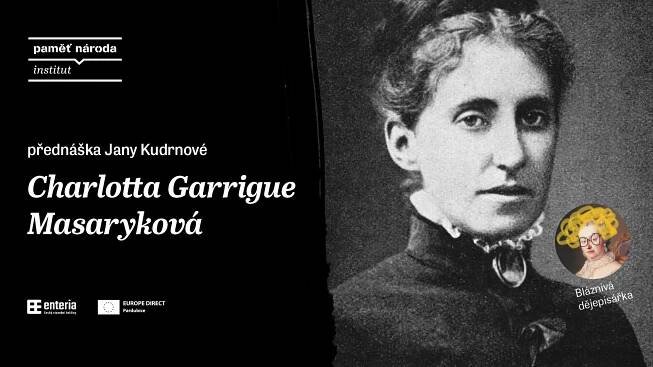 Charlotta Garrigue Masaryková očima historiků i pamětníků - Institut Paměti národa