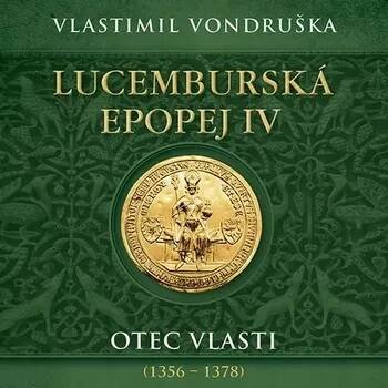 Lucemburská epopej IV Vlastimil Vondruška