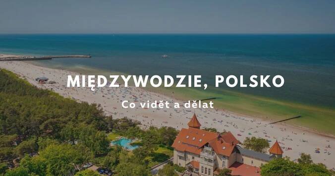 Międzywodzie, Polsko: 7 tipů, co vidět