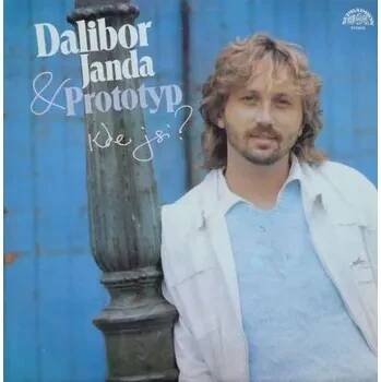 Česká hudba LP Dalibor Janda & Prototyp - Kde Jsi? [1987] - Supraphon