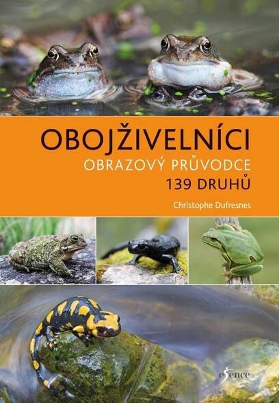 Obojživelníci: Obrazový průvodce 139 druhů - Christophe Dufresnes (2021, polotuhá flexo)