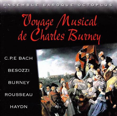 2008 - VOYAGE MUSICAL DE CHARLES BURNEY - Ensemble Octoplus