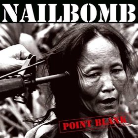 Nailbomb: Point Blank