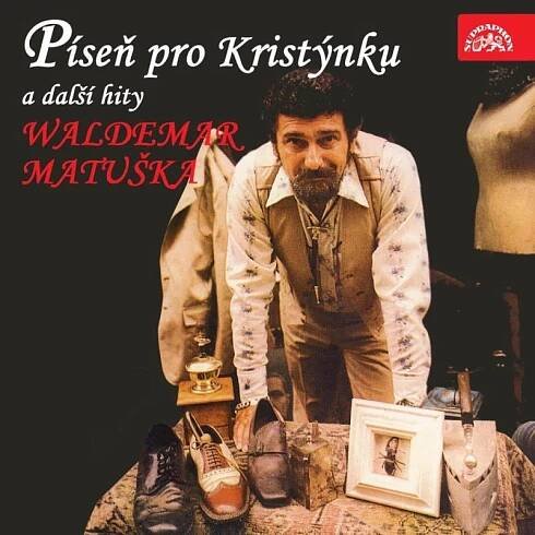 Waldemar Matuška - Píseň pro Kristýnku a další hity