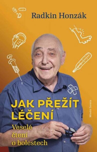 Knihu Radkina Honzáka Jak přežít léčení představuje vydavatelství Mladá fronta