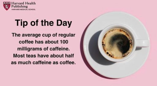 Harvard Health Publishing on LinkedIn: Caffeine in tea and coffee: The average cup of regular coffee has about...