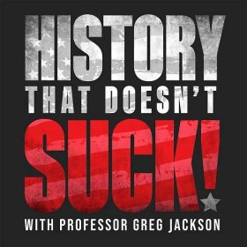 History That Doesn't Suck Podcast - Listen, Reviews, Charts