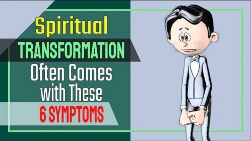 Spiritual Transformation Often Comes with These 6 Uncomfortable Symptoms