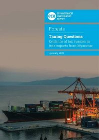 Taxing Questions – Evidence of tax evasion in teak exports from Myanmar - EIA