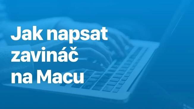 Jak napsat zavináč a další znaky na Macu