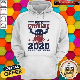 Vote Cthulhu 2020 The Greater Of Two Evils Shirt