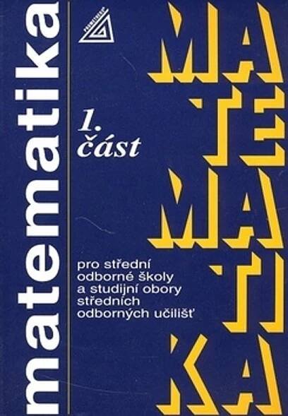 Matematika pro střední odborné školy a studijní obory středních odborných učilišť, 1. díl