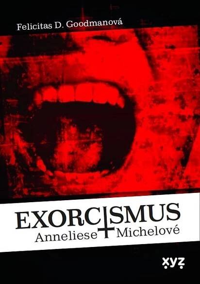 Exorcismus Anneliese Michelové - Felicitas D. Goodman - Megaknihy.cz
