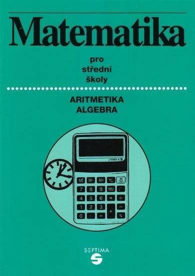 Obrázek produktu: Matematika pro SŠ a OU /aritmetika+algebra/