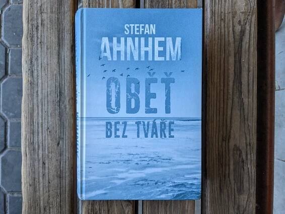 Stefan Ahnhem - Obět bez tváře (recenze) - Inlivi