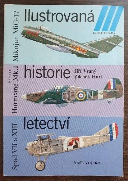 Kniha Ilustrovaná historie letectví - Mikojan MiG-17 ; Hawker Hurricane Mk. I ; Spad S VII / XII / XIII - Trh knih - online